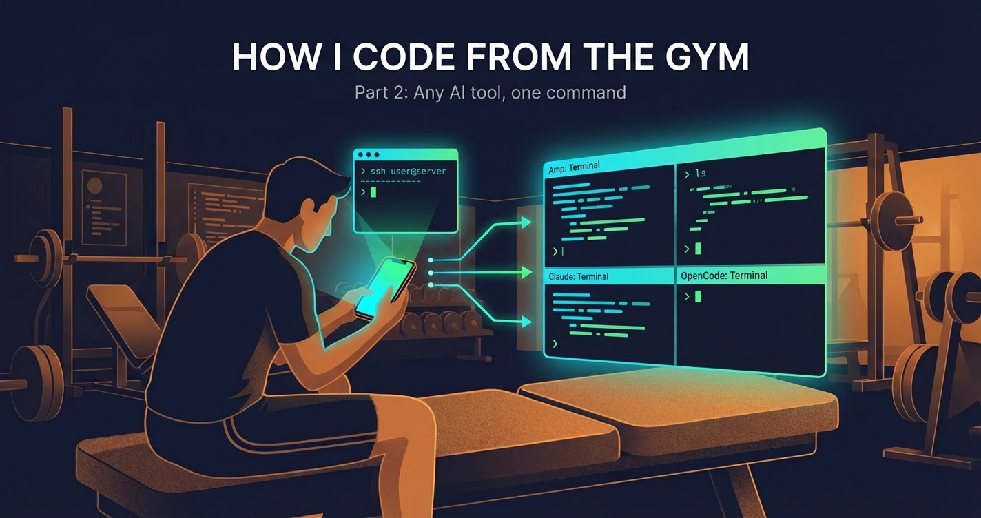 How I code from the gym — Part 2: Any AI tool, one command